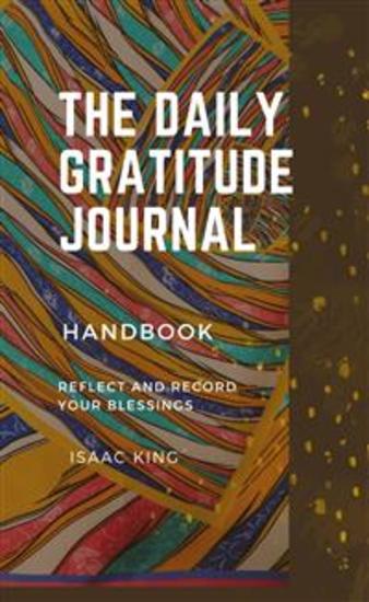 The Daily Gratitude Journal - Reflect and Record Your Blessings - cover