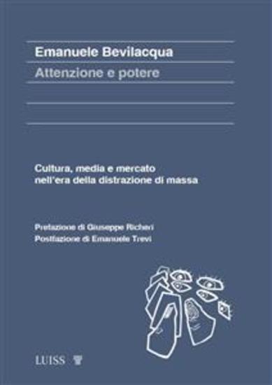 Attenzione e potere - Cultura media e mercato nell’era della distrazione di massa - cover