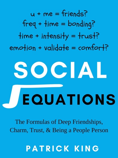 Social Equations - The Formulas of Deep Friendships Charm Trust and Being a People Person - cover