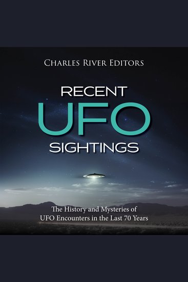 Recent UFO Sightings: The History and Mysteries of UFO Encounters in the Last 70 Years - cover