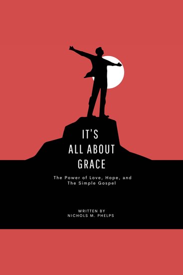 It's All About Grace - The Power of Love Hope and The Simple Gospel - cover