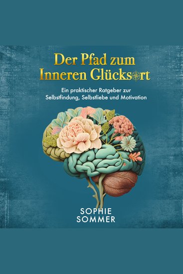 Der Pfad zum Inneren Glücksort - Ein praktischer Ratgeber zur Selbstfindung Selbstliebe und Motivation - cover