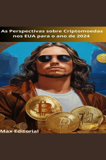 As Perspectivas sobre Criptomoedas nos EUA para o ano de 2024 - cover