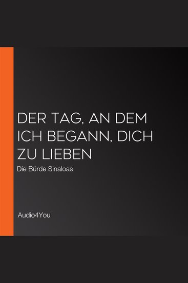 Der Tag an dem ich begann dich zu lieben - Die Bürde Sinaloas - cover