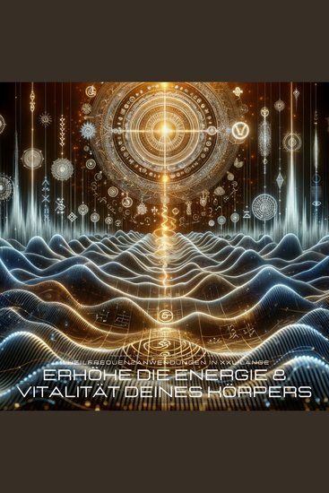 11 Heilfrequenz-Anwendungen in XXL-Länge - Heilsame Lichtklänge aus einer anderen Welt - Erhöhe die Energie und Vitalität Deines Körpers - cover