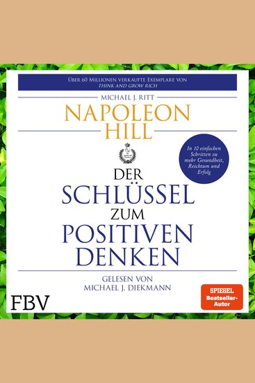 Der Schlüssel zum positiven Denken - 10 Schritte zu Gesundheit Reichtum und Erfolg - cover