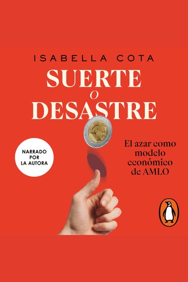 Suerte o desastre - El azar como modelo económico de AMLO - cover