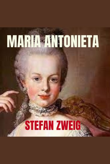 MARIA ANTONIETA - "El Retrato de una Reina entre la Opulencia y la Revolución" - cover