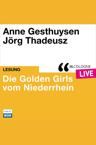 Die Golden Girls vom Niederrhein - litCOLOGNE live (Ungekürzt) - cover