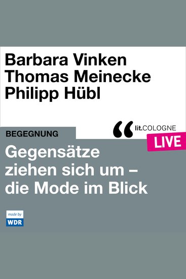 Gegensätze ziehen sich um - Mode im Blick - litCOLOGNE live (Ungekürzt) - cover