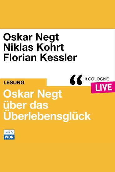 Oskar Negt über das Überlebensglück - litCOLOGNE live (ungekürzt) - cover