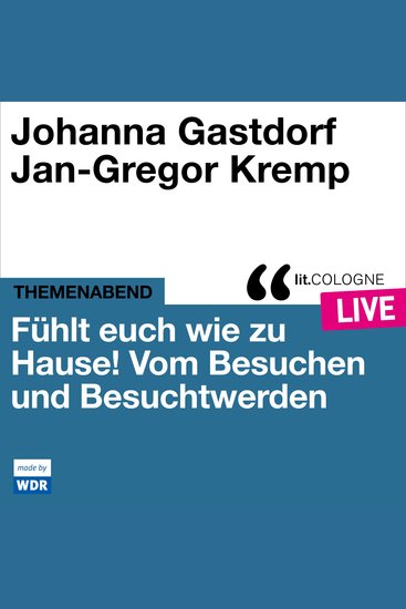 Fühlt euch wie zu Hause! - litCOLOGNE live (ungekürzt) - cover