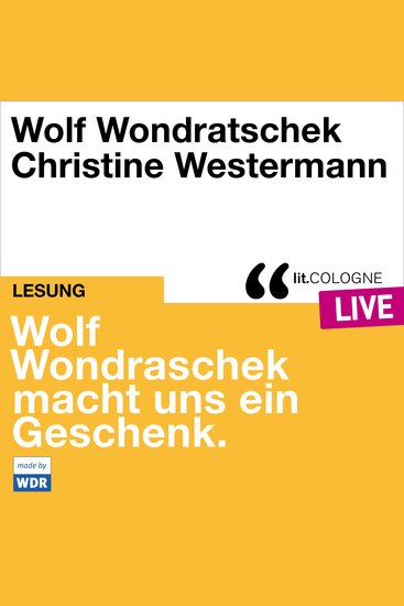 Wolf Wondratschek macht uns ein Geschenk - litCOLOGNE live (ungekürzt) - cover