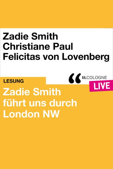 Zadie Smith führt uns durch London NW - litCOLOGNE live (ungekürzt) - cover