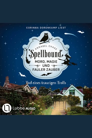 Tod eines traurigen Trolls - Spellbound - Mord Magie und fauler Zauber Folge 6 (Ungekürzt) - cover