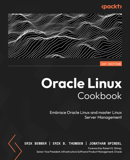 Oracle Linux Cookbook - Embrace Oracle Linux and master Linux Server Management - cover