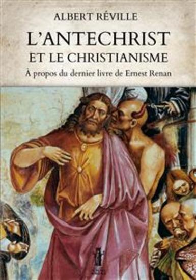 L’Antéchrist et le Christianisme - À propos du dernier livre de Ernest Renan - cover