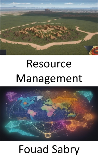 Resource Management - Maximizing Efficiency and Sustainability in Resource Management a Comprehensive Guide - cover