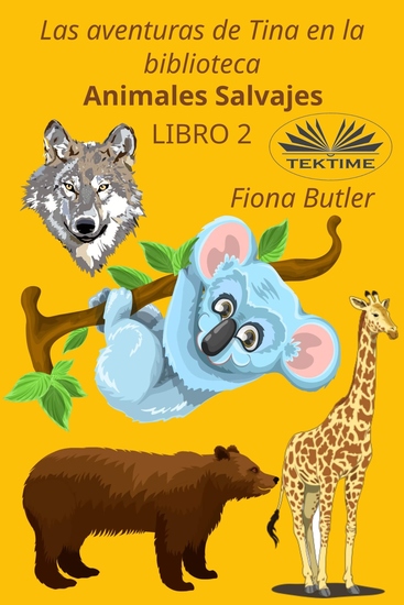 Las Aventuras De Tina En La Biblioteca - Animales Salvajes - Libro 2 - cover