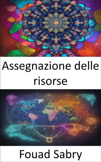 Assegnazione delle risorse - Padroneggiare l'allocazione delle risorse le strategie per l'efficienza l'equità e l'impatto - cover