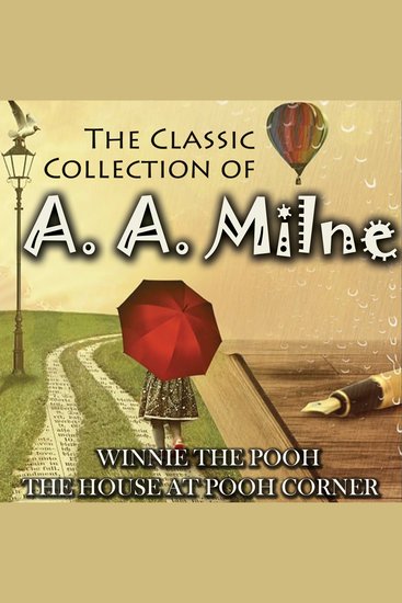 The Classic Collection of A A Milne - Winnie the Pooh The House at Pooh Corner - cover