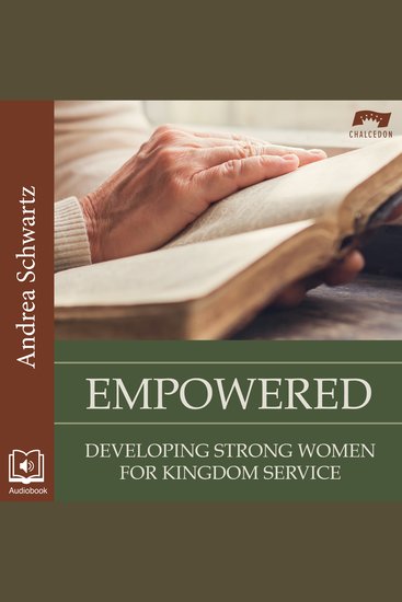 Empowered - Developing Strong Women for Kingdom Service - cover