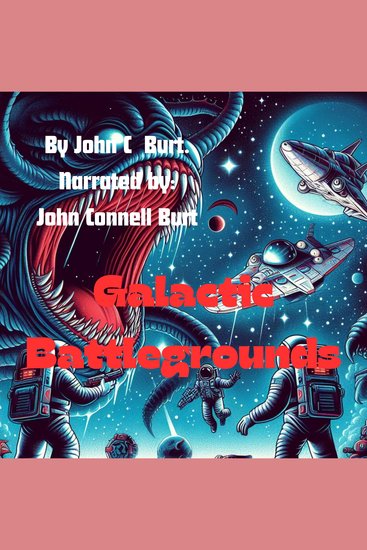 Galactic Battlegrounds - The fight between the Planet Earth and the Alien Lifeforms - cover