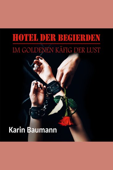 Hotel der Begierden - Im goldenen Käfig der Lust - cover