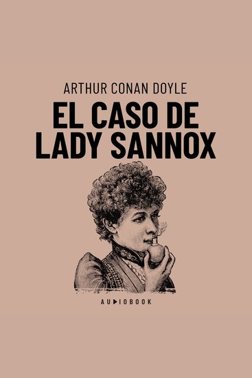 El caso de Lady Sannox (Completo) - cover