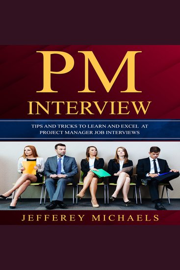 PM Interview - Tips and Tricks to Learn and Excel at Project Manager Job Interviews - cover