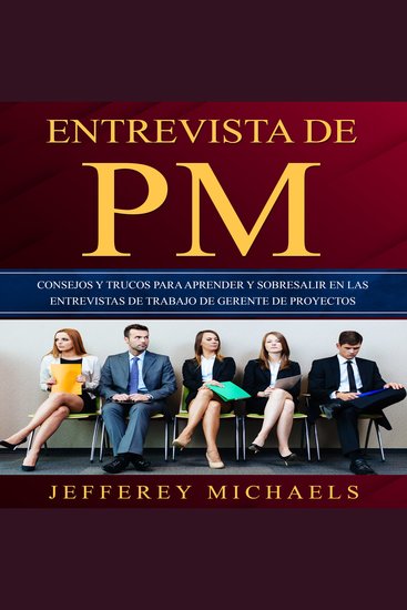 Entrevista de PM - Consejos y Trucos para Aprender y Sobresalir en las Entrevistas de Trabajo de Gerente de Proyectos - cover