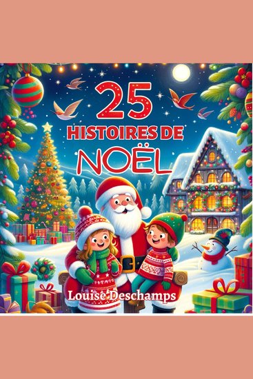 25 Histoires de Noël - Calendrier de l'Avent Féerique 25 Voyages Enchantés avec le Père Noël Belles Illustrations - cover