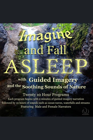 Imagine and Fall Asleep - with Guided Imagery and the Soothing Sounds of Nature - cover