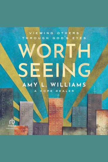 Worth Seeing - Viewing Others Through God's Eyes - cover
