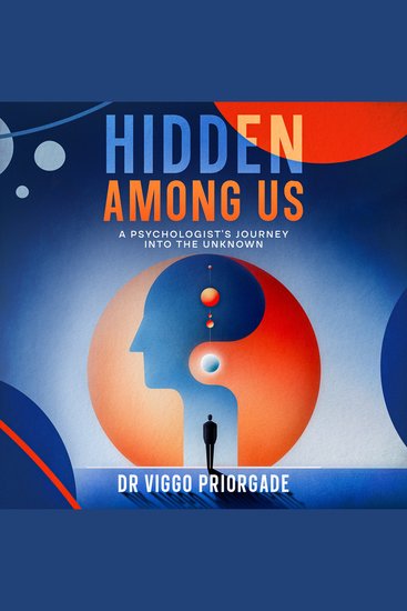 Hidden Among Us - A Psychologist's Journey into the Unknown - cover