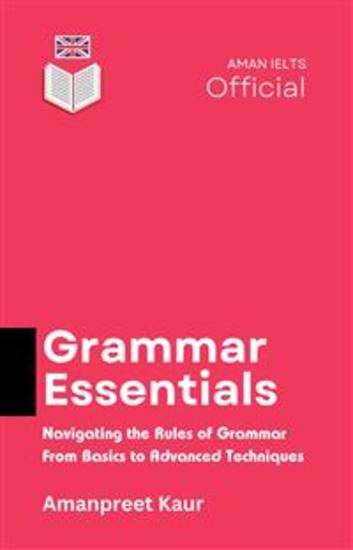 Grammar Essentials: Navigating the Rules of Grammar – From Basics to Advanced Techniques - cover