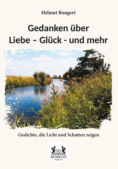 Gedanken über Liebe – Glück - und mehr - Gedichte die Licht und Schatten zeigen - cover