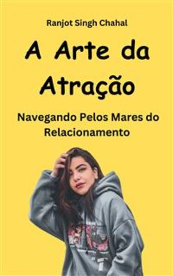 A Arte da Atração: Navegando Pelos Mares do Relacionamento - cover