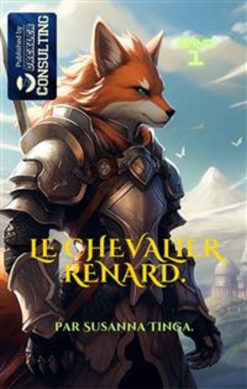 Le chevalier renard - Une longue aventure commence - cover