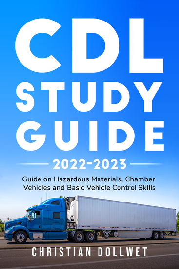 CDL Study Guide - Guide on hazardous materials chamber vehicles and basic vehicle control skills - cover