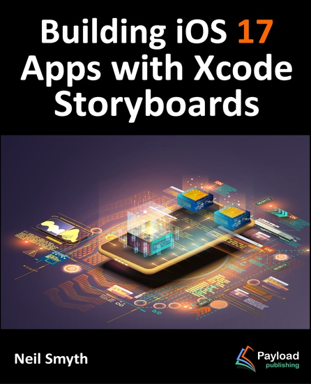 Building iOS 17 Apps with Xcode Storyboards - Develop iOS 17 Apps with Xcode 15 and Swift - cover