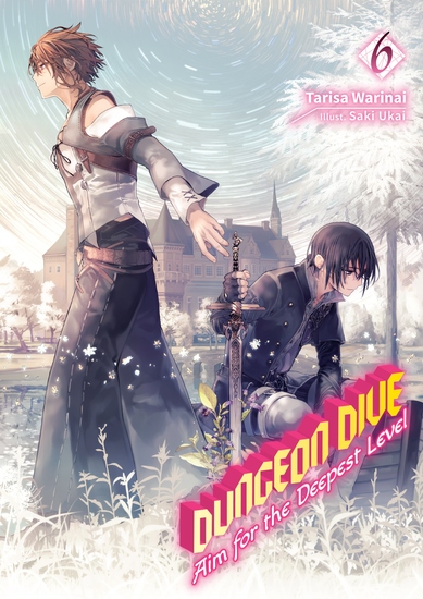 DUNGEON DIVE: Aim for the Deepest Level Volume 6 (Light Novel) - cover