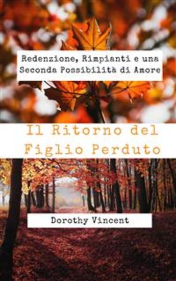 Il Ritorno del Figlio Perduto - Redenzione Rimpianti e una Seconda Possibilità di Amore - cover