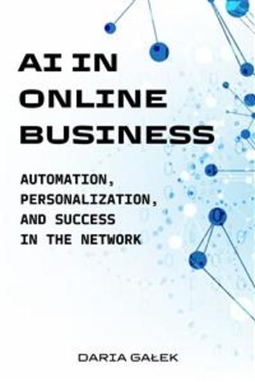 AI in Online Business: Automation Personalization and Success in the Network - cover