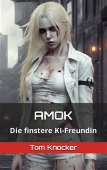 Amok - Die finstere KI-Freundin - cover