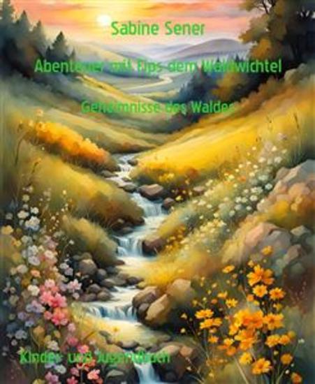 Abenteuer mit Fips dem Waldwichtel - Geheimnisse des Waldes - cover