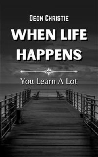 When Life Happens - Life happens and often many people cannot deal with the aftermath! - cover
