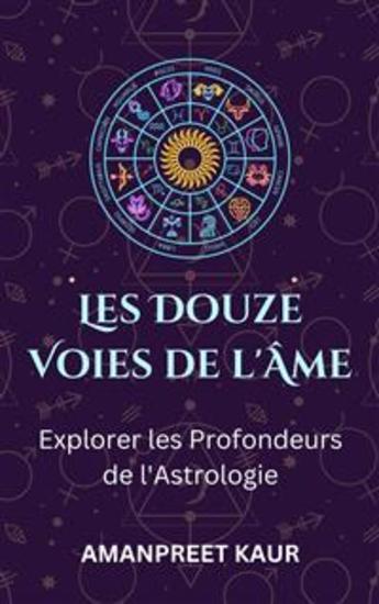 Les Douze Voies de l'Âme : Explorer les Profondeurs de l'Astrologie - cover