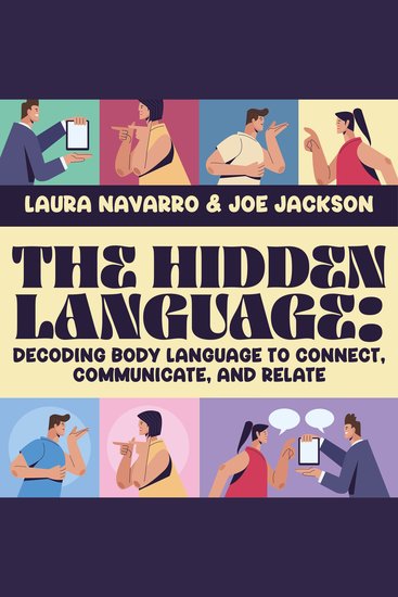 The Hidden Language - Decoding Body Language to Connect Communicate and Relate - cover