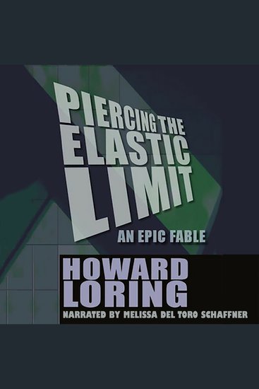 Piercing the Elastic Limit - An Epic Fable - cover